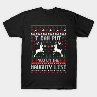 I can put you on the naughty list T-Shirt